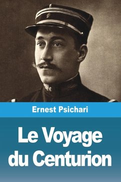 Le Voyage du Centurion - Psichari, Ernest