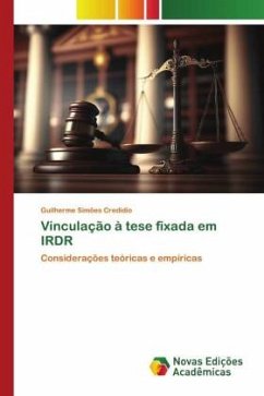 Vinculação à tese fixada em IRDR - Simões Credidio, Guilherme