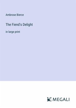 The Fiend's Delight - Bierce, Ambrose