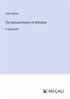The Natural History of Wiltshire - Aubrey, John