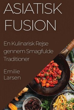 Asiatisk Fusion - Larsen, Emilie