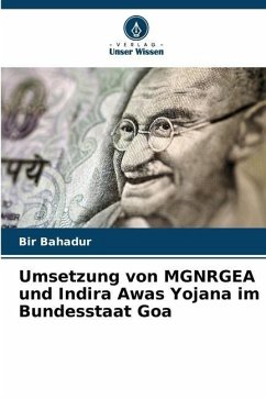 Umsetzung von MGNRGEA und Indira Awas Yojana im Bundesstaat Goa - Bahadur, Bir