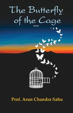 The Butterfly of the Cage - Sahu, Arun Chandra