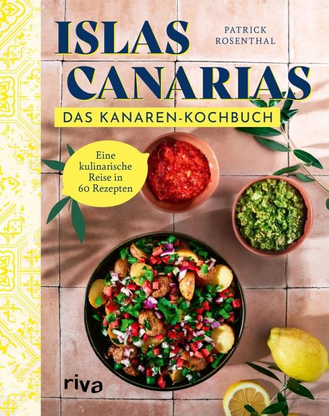 Islas Canarias: Das Kanaren-Kochbuch (eBook, PDF) Islas Canarias: Das Kanaren-Kochbuch (eBook, PDF)