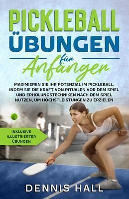 Pickleball-Übungen für Anfänger (eBook, ePUB) Pickleball-Übungen für Anfänger (eBook, ePUB)