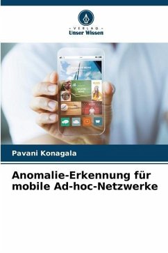 Anomalie-Erkennung für mobile Ad-hoc-Netzwerke - Konagala, Pavani
