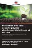 Utilisation des sols: aspects physico-chimiques, biologiques et sociaux