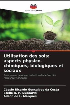 Utilisation des sols: aspects physico-chimiques, biologiques et sociaux - Ricardo Gonçalves da Costa, Cássio;Suddarth, Stella R. P.;Marques, Ailson de L.