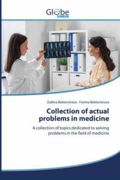 Collection of actual problems in medicine - Bektemirova, Zukhra;Bektemirova, Fotima