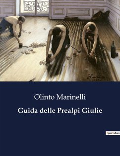 Guida delle Prealpi Giulie - Marinelli, Olinto