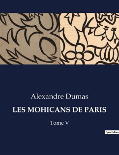 LES MOHICANS DE PARIS - Dumas, Alexandre