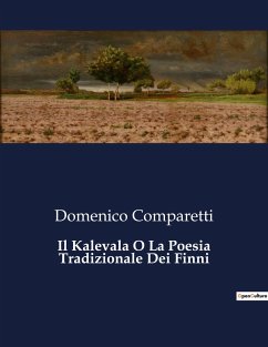 Il Kalevala O La Poesia Tradizionale Dei Finni - Comparetti, Domenico