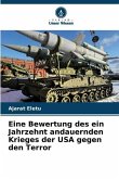 Eine Bewertung des ein Jahrzehnt andauernden Krieges der USA gegen den Terror