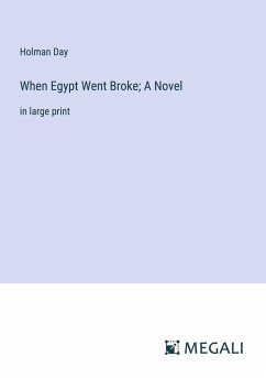 When Egypt Went Broke; A Novel - Day, Holman