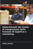 Determinanti del livello di integrazione delle funzioni di logistica e marketing