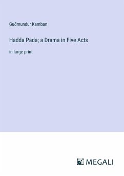 Hadda Pada; a Drama in Five Acts - Kamban, Guðmundur