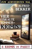 Zum achtzehnten Mal vier eiskalte Sommerkrimis: 4 Krimis im Paket (eBook, ePUB)