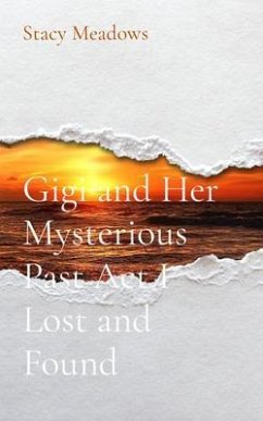 Gigi and Her Mysterious Past Act I Lost and Found (eBook, ePUB) - Meadows, Stacy James