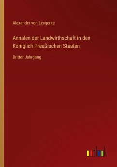 Annalen der Landwirthschaft in den Königlich Preußischen Staaten - Lengerke, Alexander Von