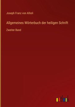 Allgemeines Wörterbuch der heiligen Schrift - Allioli, Joseph Franz Von