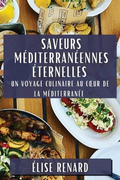 Saveurs Méditerranéennes Éternelles - Renard, Élise