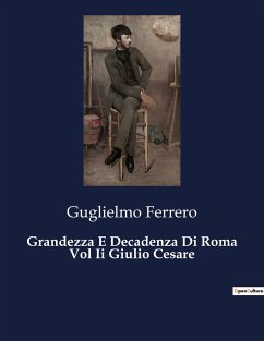 Grandezza E Decadenza Di Roma Vol Ii Giulio Cesare - Ferrero, Guglielmo