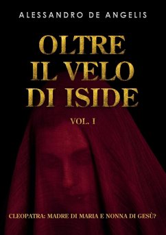 Oltre il velo di Iside vol. I - De Angelis, Alessandro