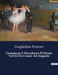 Grandezza E Decadenza Di Roma Vol Iii Da Cesare Ad Augusto - Ferrero, Guglielmo