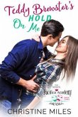 Teddy Brewster's Hold On Me (eBook, ePUB)