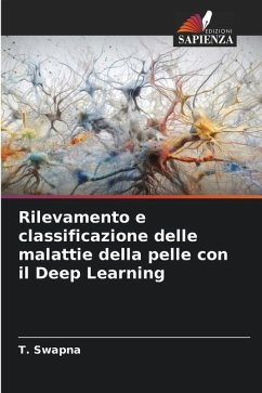 Rilevamento e classificazione delle malattie della pelle con il Deep Learning - Swapna, T.