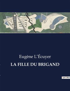 LA FILLE DU BRIGAND - L¿Écuyer, Eugène