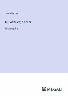 Mr. Achilles; a novel - Lee, Jennette