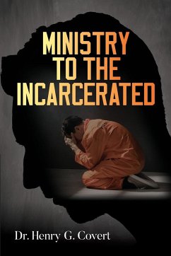 Ministry to the Incarcerated - Covert, Henry G.