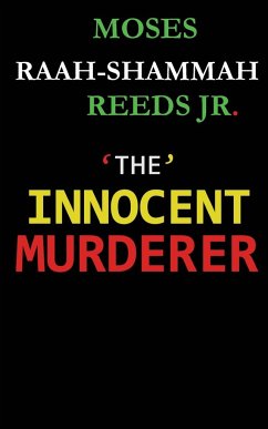 The Innocent Murderer - Reeds Jr., Moses Raah-Shammah