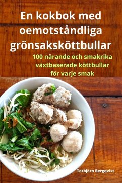 En kokbok med oemotståndliga grönsaksköttbullar - Torbjörn Bergqvist