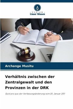 Verhältnis zwischen der Zentralgewalt und den Provinzen in der DRK - Musitu, Archange