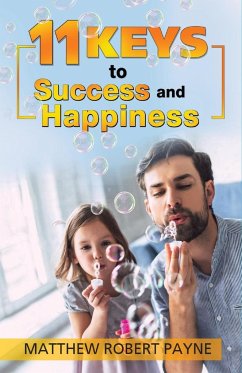 11 Keys to Success and Happiness - Payne, Matthew Robert