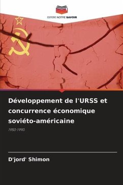 Développement de l'URSS et concurrence économique soviéto-américaine - Shimon, D'jord'