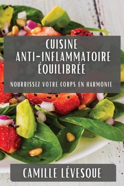 Cuisine Anti-Inflammatoire Équilibrée - Lévesque, Camille