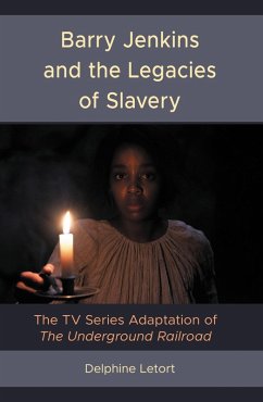 Barry Jenkins and the Legacies of Slavery (eBook, ePUB) - Letort, Delphine
