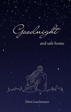 Goodnight and safe home - Leuchtmann, Dörte
