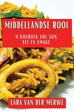 Middellandse Rooi: 'n Kosboek vol Son, See en Smake - Merwe, Lara van der