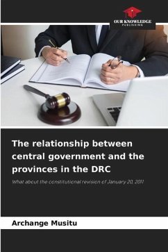 The relationship between central government and the provinces in the DRC - Musitu, Archange