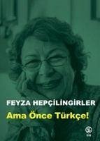 Ama Önce Türkce - Hepcilingirler, Feyza