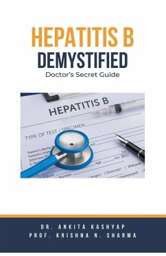 Hepatitis B Demystified - Kashyap, Ankita; Sharma, Krishna N.