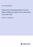 History of the United Netherlands; From the Death of William the Silent to the Twelve Year's Truce,1600-1609