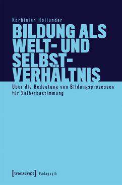 Bildung als Welt- und Selbstverhältnis (eBook, PDF) - Hollunder, Korbinian