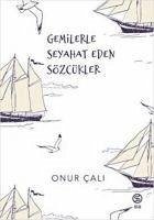 Gemilerle Seyahat Eden Sözcükler - Cali, Onur