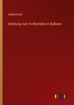 Anleitung zum Torfbetriebe in Rußland