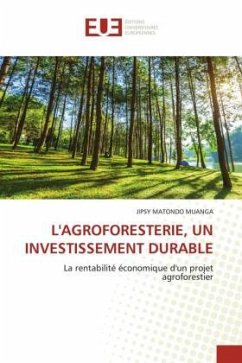L'AGROFORESTERIE, UN INVESTISSEMENT DURABLE - MATONDO MUANGA, JIPSY L'AGROFORESTERIE, UN INVESTISSEMENT DURABLE - MATONDO MUANGA, JIPSY
